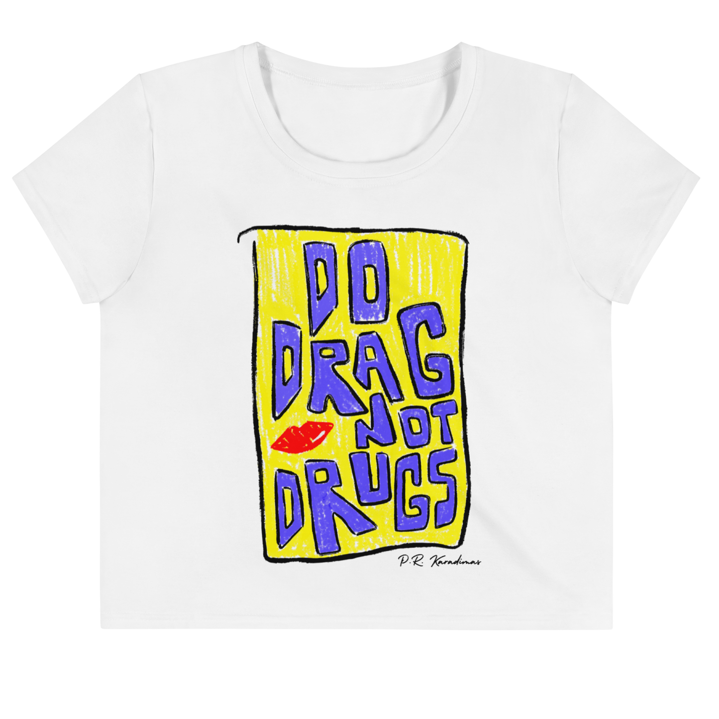 Crop Tee (Do Drag Not Drugs)