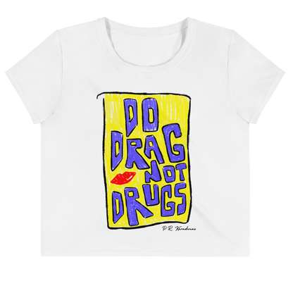 Crop Tee (Do Drag Not Drugs)